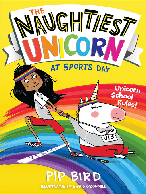 Title details for The Naughtiest Unicorn at Sports Day by Pip Bird - Available